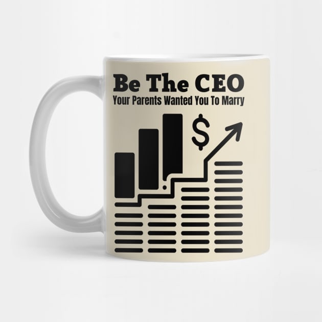 Be The CEO Your Parents Wanted You To Marry by Coralgb